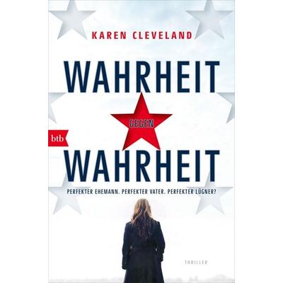 Wahrheit gegen Wahrheit, Taschenbuch von Karen Cleveland, btb