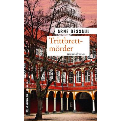 Trittbrettmörder, Taschenbuch von Arne Dessaul, Gmeiner-Verlag, 978-3-8392-1948-5