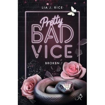 Pretty Bad Vice: Broken (Band 2), Taschenbuch von Lia J. Rice, Tolino media, 978-3-8194-4947-5