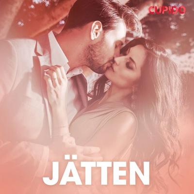Jätten – erotisk novell - Cupido, Audio, 9788726818314