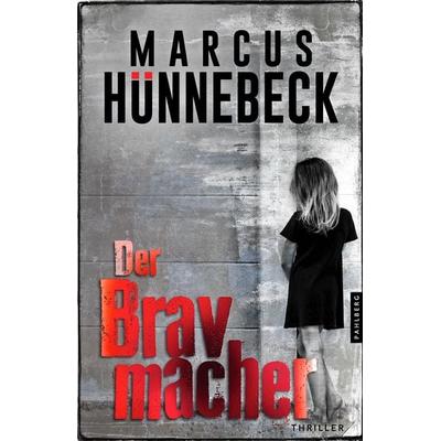 Der Bravmacher, Taschenbuch von Marcus Hünnebeck, Pahlberg Verlag, 978-3-9884501-4-2
