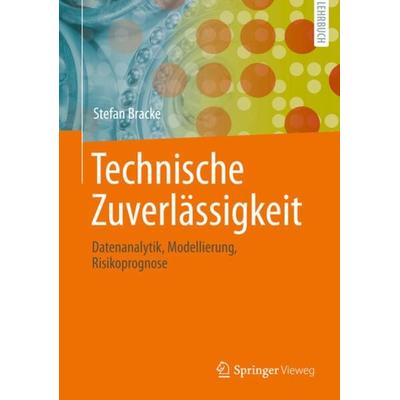 Technische Zuverlässigkeit, Gebundene Ausgabe von Stefan Bracke, Springer Berlin, 978-3-662-65014-1