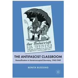 Blessing:The Antifascist Classroom, Fachbücher von Benita Blessing, B. Blessing