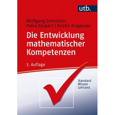 Die Entwicklung mathematischer Kompetenzen, Taschenbuch von Wolfgang Schneider,Petra Küspert,Kristin Krajewski, Utb GmbH, 978-3-8252-5747-7