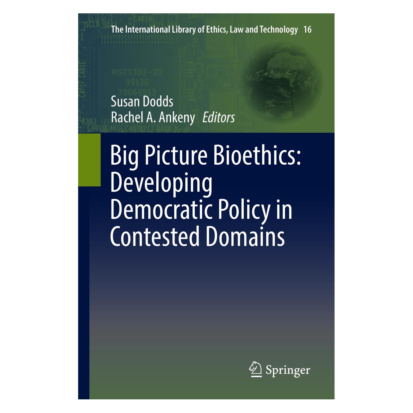 Springer Big Picture Bioethics: Developing Democ (Englisch, Hardcover, Rachel A. Ankeny, Susan Dodds) (9783319322391)