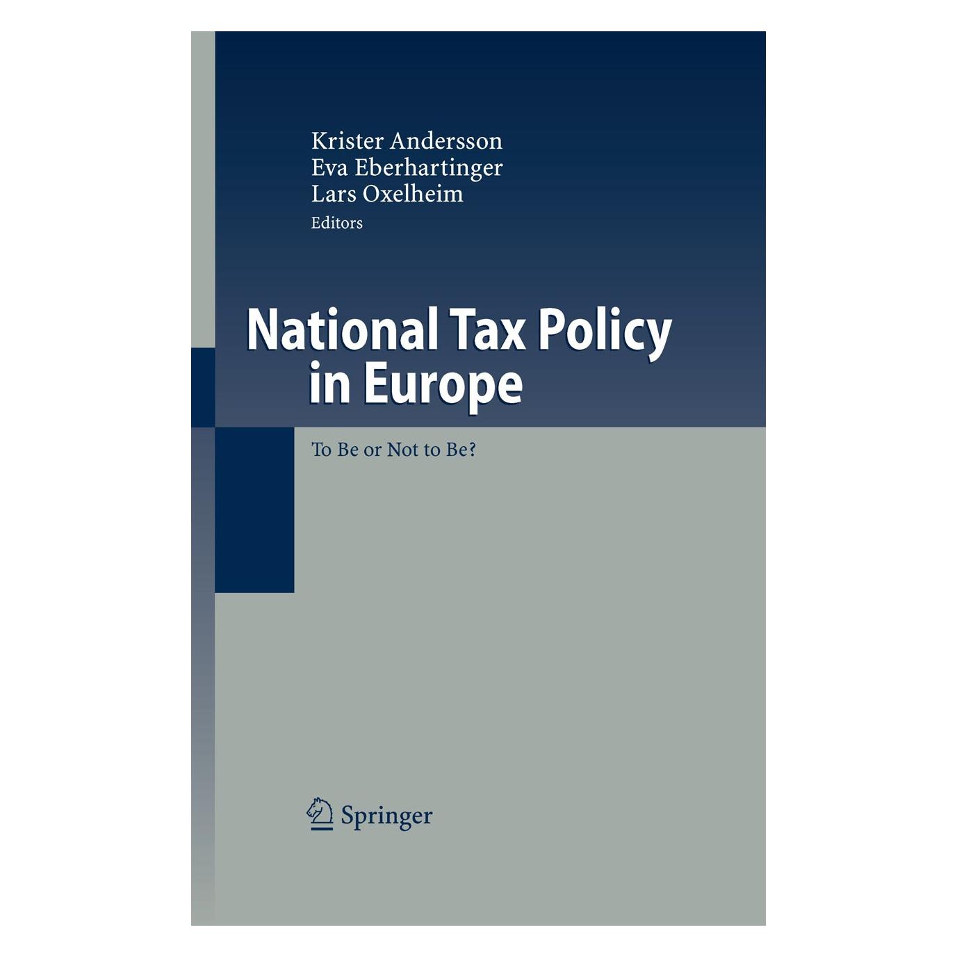 Springer National Tax Policy in Europe (Englisch, Hardcover, Eva Eberhartinger, Krister Andersson, Lars Oxelheim) (9783540707097)