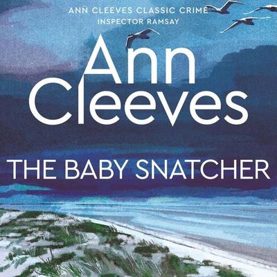 The Baby-Snatcher - Ann Cleeves, Audio, 9781035012213