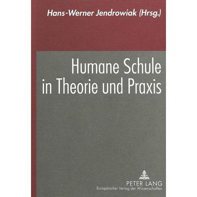 Humane Schule in Theorie und Praxis, Gebundene Ausgabe von , Peter Lang GmbH, Internationaler Verlag der Wissenschaften, 978-3-631-33429-4