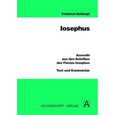 Auswahl aus den Schriften des Flavius Iosephus, Taschenbuch von Flavius Josephus, Aschendorff, 978-3-402-02306-8
