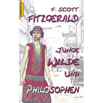 Junge Wilde und Philosophen, Taschenbuch von F. Scott Fitzgerald, BoD – Books on Demand, 978-3-7481-9176-6