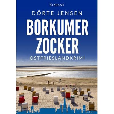 Borkumer Zocker. Ostfrieslandkrimi - Borkum Krimi - Nordseekrimi, Taschenbuch von Dörte Jensen, Klarant, 978-3-689-75731-1