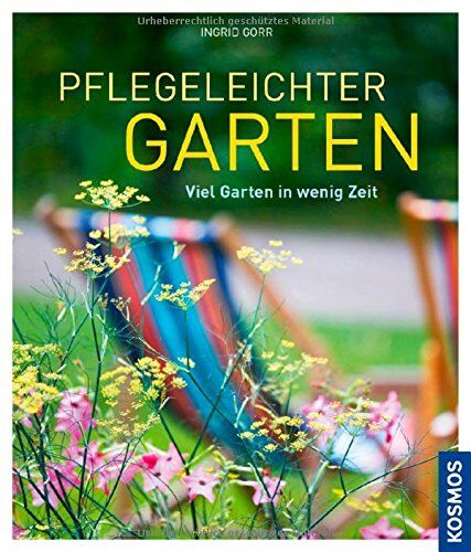 Ingrid Gorr - Pflegeleichter Garten: Viel Garten in wenig Zeit - Preis vom 30.09.2026 09:01:18 h