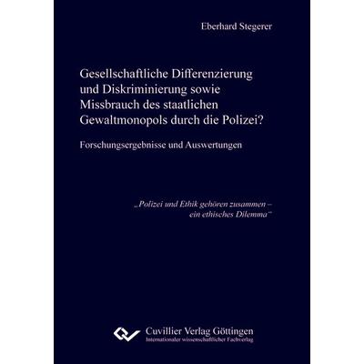 Gesellschaftliche Diﬀerenzierung und Diskriminierung sowie Missbrauch des staatlichen Gewaltmonopols durch die Polizei?, Taschenbuch von Eberhard