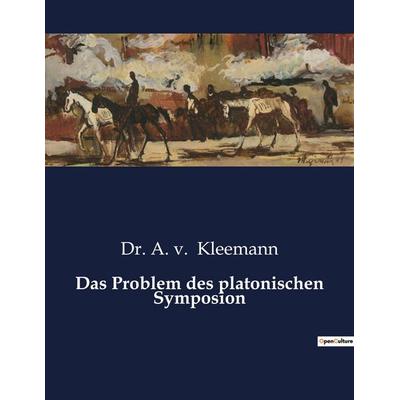 Das Problem des platonischen Symposion, Taschenbuch von A. v. Kleemann, BoD - Books on Demand, 979-10-419-3877-3