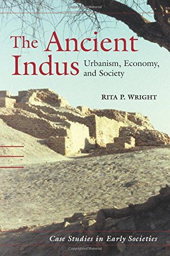 Wright, Rita P. - The Ancient Indus: Urbanism, Economy, and Society (Case Studies in Early Societies, Band 10) - Preis vom 14.10.2026 23:07:16 h