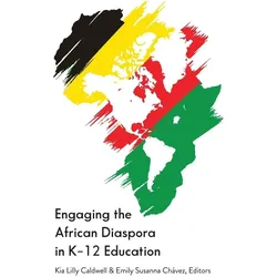 Engaging the African Diaspora in K-12 Education, Fachbücher von Kia Caldwell, Emily Chávez