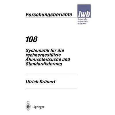 Systematik für die rechnergestützte Ähnlichteilsuche und Standardisierung, Taschenbuch von Ulrich Krönert, Springer Berlin, 978-3-540-63338-9