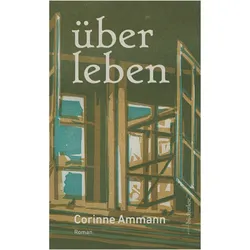 über leben, Belletristik von Corinne Ammann