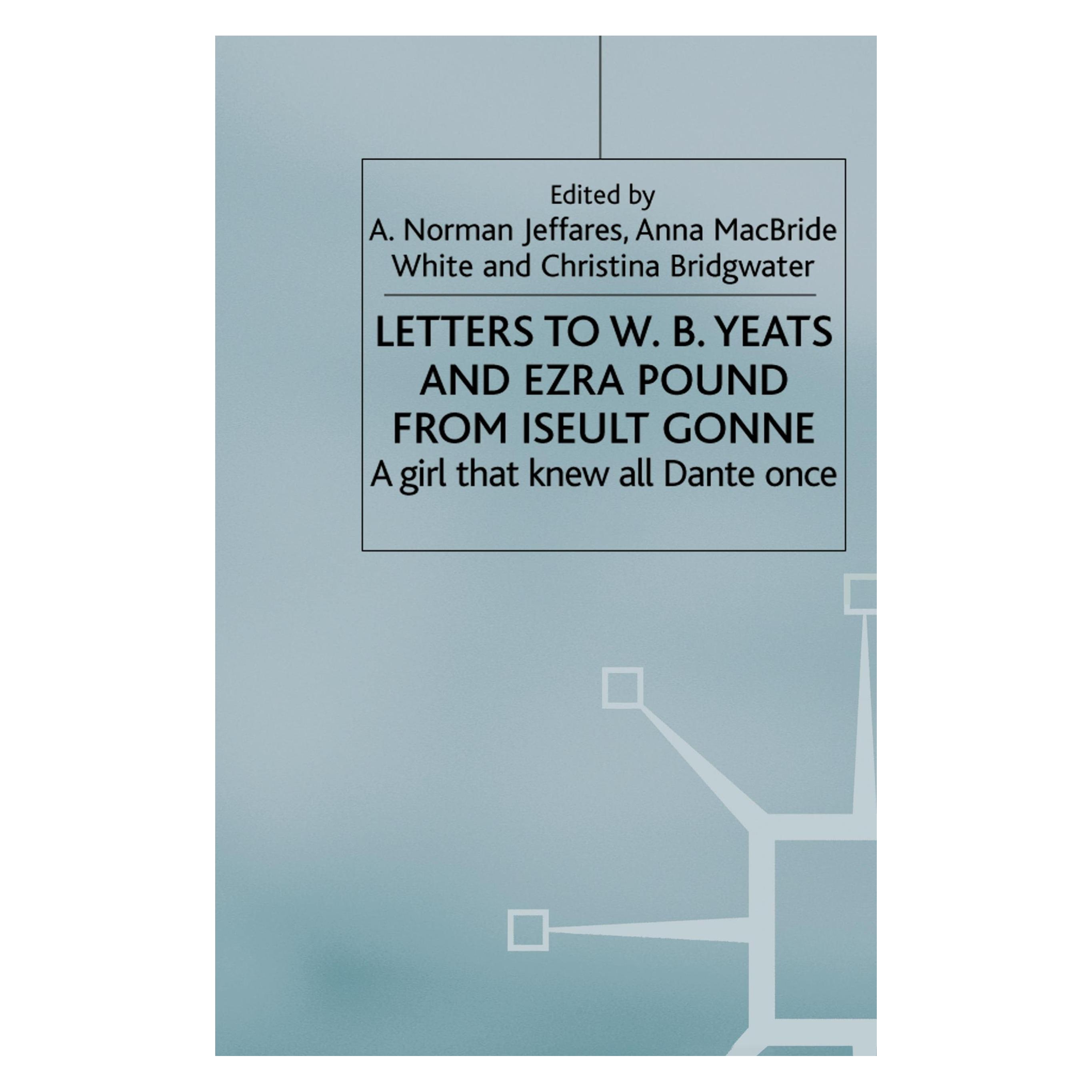 Palgrave Macmillan Uk Letters to W.B.Yeats and Ezra Pound from Iseult Gonne (Englisch, Softcover, A. Bridgwater, A. Jeffares) (54572109)