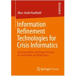 Information Refinement Technologies for Crisis Informatics, Fachbücher von Marc-André Kaufhold
