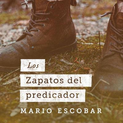 Los zapatos del predicador - Mario Escobar, Audio, 9789179235901