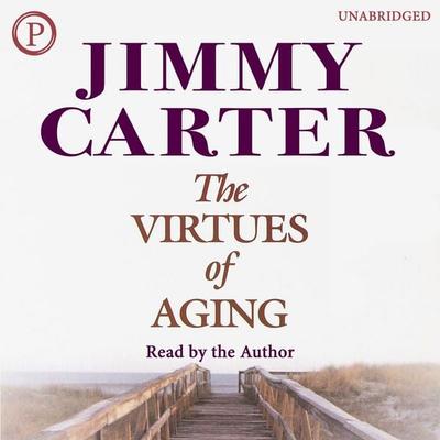 The Virtues of Aging - Jimmy Carter, Audio, 9781614676867