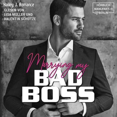 Marrying my Bad Boss - Hailey J. Romance, Audio, 4066004550428