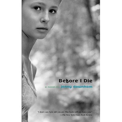 Before I Die, Taschenbuch von Jenny Downham, David Fickling Books