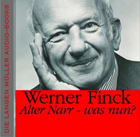 Werner Finck - Alter Narr, was nun?: Geschichte meiner Zeit - Preis vom 09.10.2026 07:28:09 h