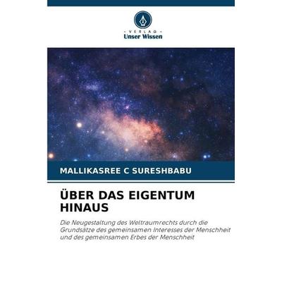 Über das Eigentum Hinaus, Taschenbuch von Mallikasree C. Sureshbabu, Verlag Unser Wissen, 978-620-9-23169-8