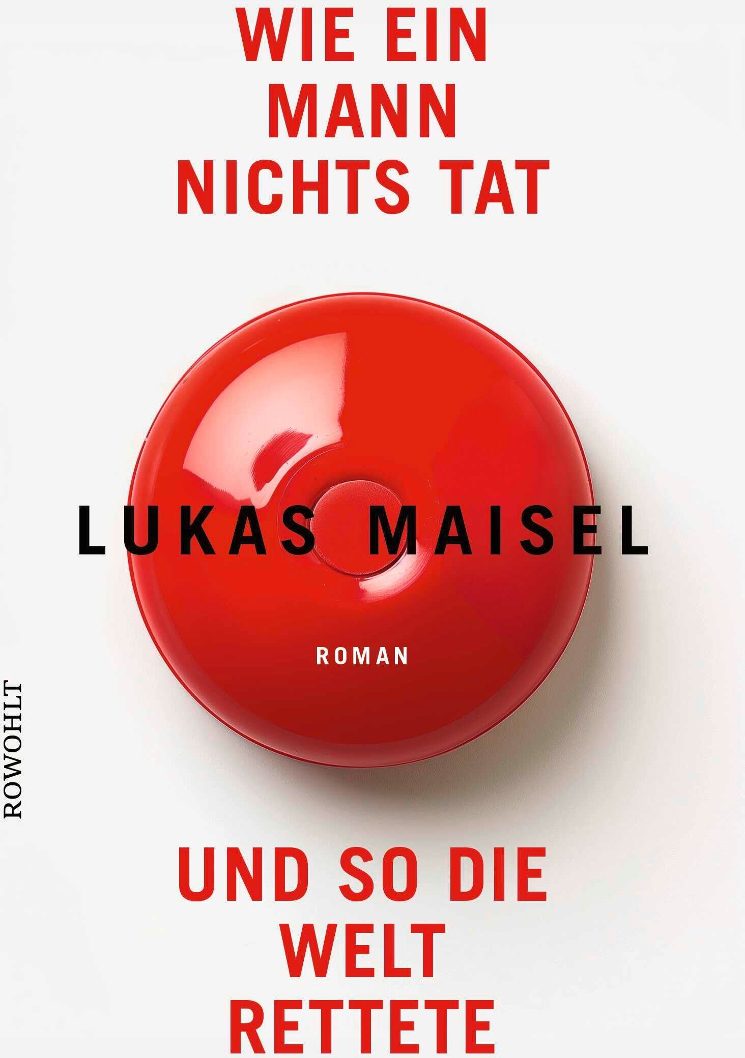 Lukas Maisel - Wie ein Mann nichts tat und so die Welt rettete - Preis vom 19.10.2026 19:33:35 h