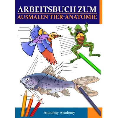 Arbeitsbuch Zum Ausmalen Tier-Anatomie, Gebundene Ausgabe von Anatomy Academy, Muze Publishing, 978-1-80421-151-9