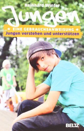 Reinhard Winter - Jungen. Eine Gebrauchsanweisung: Jungen verstehen und unterstützen - Preis vom 12.10.2026 11:37:12 h