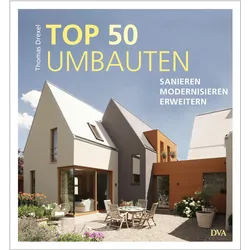 TOP 50 Umbauten - Sanieren, modernisieren, erweitern, Ratgeber von Thomas Drexel