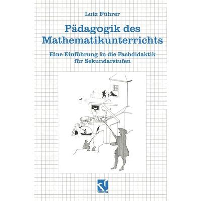 Pädagogik des Mathematikunterrichts, Taschenbuch von Lutz Hoffmann, Vieweg & Teubner, 978-3-528-06911-7