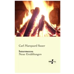Intermezzo, Belletristik von Carl Marquard Sauer