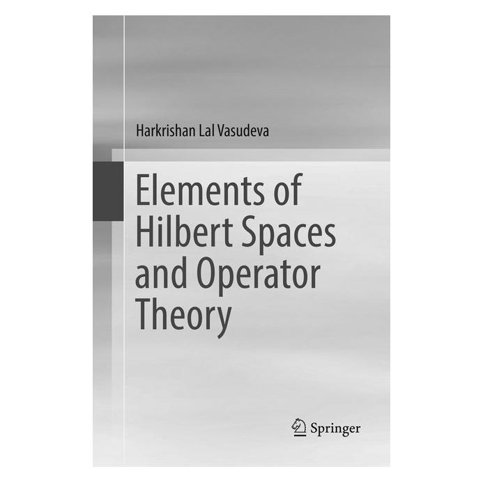 Springer Elements of Hilbert Spaces and Operator Theory (Englisch, Softcover, Harkrishan Lal Vasudeva) (56002988)