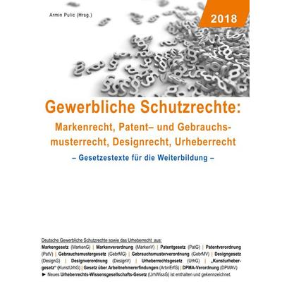 Gewerbliche Schutzrechte: Markenrecht, Patent- und Gebrauchsmusterrecht, Designrecht, Urheberrecht, Taschenbuch von , BoD – Books on Demand,