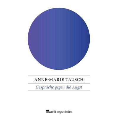 Gespräche gegen die Angst, Taschenbuch von Anne-Marie Tausch, Rowohlt Repertoire, 978-3-688-10197-9