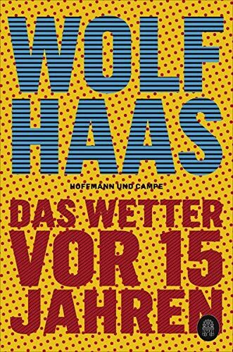 Wolf Haas - Das Wetter vor 15 Jahren - Preis vom 13.10.2026 19:28:25 h