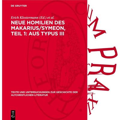 Neue Homilien des Makarius/Symeon, Teil 1: Aus Typus III, Gebundene Ausgabe von , De Gruyter, 978-3-11-273762-0