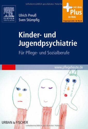Ulrich Preuß - Kinder- und Jugendpsychiatrie: Für Pflege- und Sozialberufe - mit www.pflegeheute.de-Zugang - Preis vom 11.10.2026 03:10:56 h
