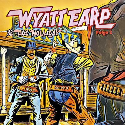 Wyatt Earp und Doc Holliday in Bedrängnis - Kurt Stephan, Audio, 4260507164322
