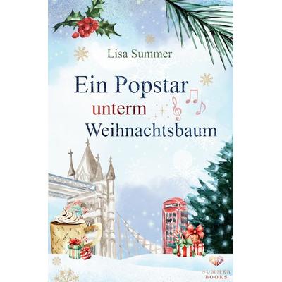 Ein Popstar unterm Weihnachtsbaum, Taschenbuch von Lisa Summer, Epubli, 978-3-565-08399-2