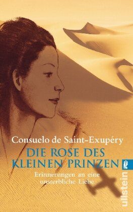 Saint-Exupéry, Consuelo de - Die Rose des kleinen Prinzen: Erinnerungen an eine unsterbliche Liebe - Preis vom 17.10.2026 19:25:27 h