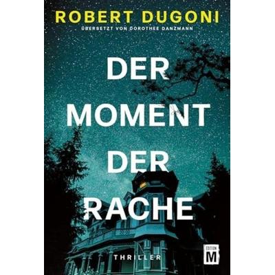 Der Moment der Rache, Taschenbuch von Robert Dugoni, Edition M, 978-2-496-71788-4