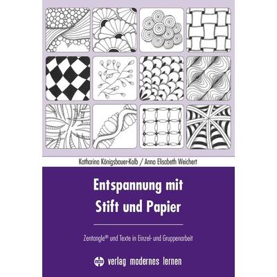 Entspannung mit Stift und Papier, Taschenbuch von Katharina Königsbauer-Kolb,Anna Elisabeth Weichert, Modernes lernen, 978-3-8080-0825-6