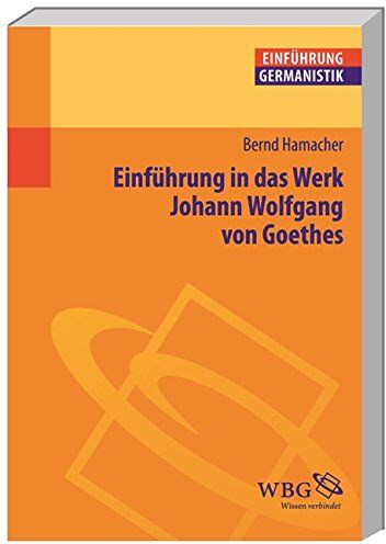 Bernd Hamacher - Einführung in das Werk Johann Wolfgang von Goethes - Preis vom 09.10.2026 07:28:09 h