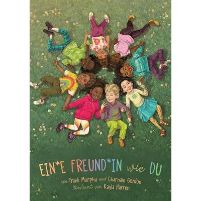 Ein*e Freund*in wie du, Gebundene Ausgabe von Frank Murphy,Charnaie Gordon, Zuckersüß Verlag, 978-3-949315-09-1