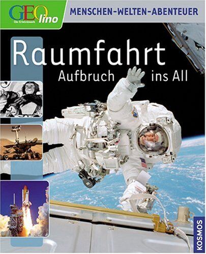Thorsten Dambeck - Geolino Raumfahrt: Aufbruch ins All - Preis vom 10.10.2026 11:48:34 h